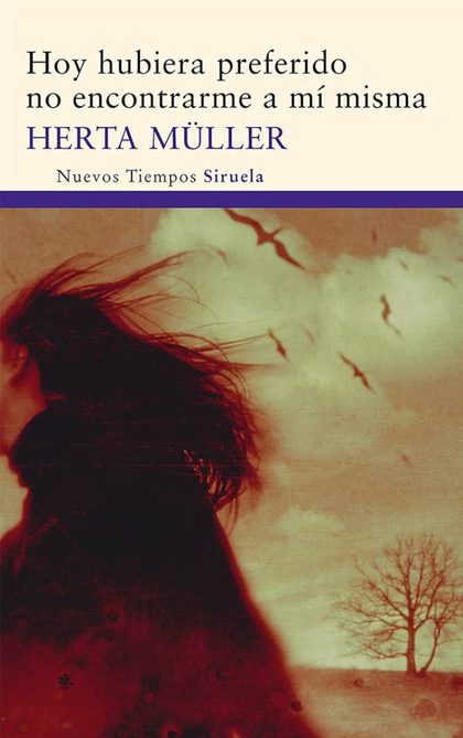 Portada de Hoy hubiera preferido no encontrarme a mí misma, de Herta Müller